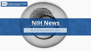 NIH Science in Seconds  Week of December 18 2023 [upl. by Ahsikal]