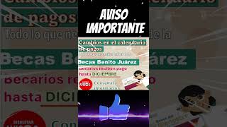 📌🤑¡¡ESTO LO TIENES QUE SABER Hay modificación de “Fechas de pago” de las Becas Benito Juárez [upl. by Crescin]