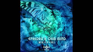 Ephedra amp Ohm Mind  Whispers [upl. by Anasiul]