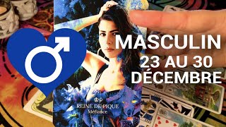 ⚙️MASCULIN♂ 🛡💗 Vous Vous Méfiez de Ce Qui Est Pourtant Votre Chemin  Ennui Fête 🥂 23 au 30 Déc [upl. by Samuela]