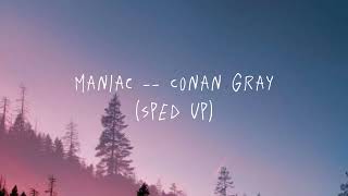 Maniac  Conan Gray sped up ver [upl. by Eivla]