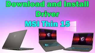 Fix Driver Issues Download and Install MSI Thin 15 Laptop Drivers Windows 1011 [upl. by Ymac762]