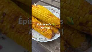 Epis de maïs au AIR FRYER [upl. by Desiree]