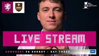 LIVE STREAM Somerset vs Surrey  Day Three [upl. by Enyrhtac]