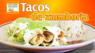 Tacos dorados de zanahoria  Cocina Vegan Fácil [upl. by Cullie]