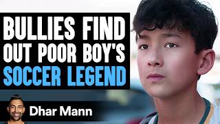 BULLIES Find Out POOR Boy Is SOCCER LEGEND What Happens Next Is Shocking  Dhar Mann Studios [upl. by Pump387]