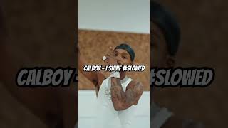 Calboy  I Shine SLOWED out now 🔥🔥 slowedmusic slowedandreverb slowedreverb slowedsongs [upl. by Sirah]