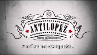 Antílopez  A mi se me conquista [upl. by Wheeler]