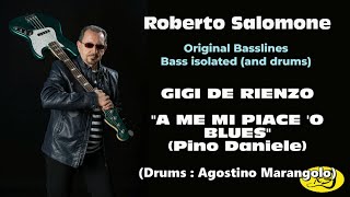 BASS TRACK ISOLATED GIGI DE RIENZO quotA ME MI PIACE O BLUESquot Pino Daniele  by Roberto Salomone [upl. by Ahsikyt]