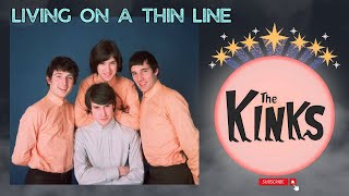 The Kinks  Living On A Thin Line  Dolby Remastered  Greatest Rock Songs  1985 [upl. by Colvert]