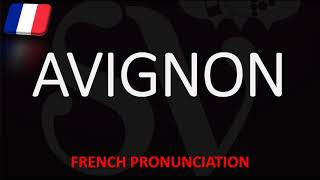 How to Pronounce Avignon  French Cities Pronunciation [upl. by Varuag]