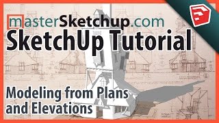 SketchUp Modeling from Plans and Elevations [upl. by Felipe]