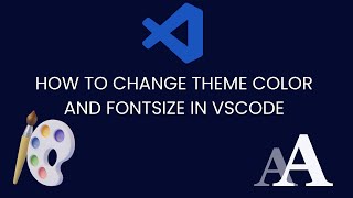 How to Change Theme Color and Font Size in VSCODE [upl. by Myo]