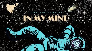 Dynoro amp Gigi D’Agostino  In My Mind [upl. by Yednil62]