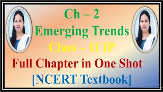 Class11 IP NCERT Textbook code 065  Ch 2 Emerging Trends Full Chapter Explanation [upl. by Dlnaod250]