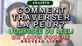 LA PEUR GOUVERNE NOTRE ÉPOQUE COMMENT TRAVERSER LA PEUR LE DR LOUIS FOUCHÉ APPORTE DES REPONSES [upl. by Tnairb]