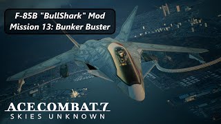 Ace Combat 7 Skies Unknown  F85B quotBullSharkquot Mod Showcase [upl. by Bran]