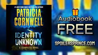 Audiobook FREE Identity Unknown by Patricia Cornwell [upl. by Arocat]