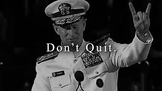 DONT QUIT  Admiral McRaven Leaves the Audience SPEECHLESS Motivational Speech [upl. by Aleuname]