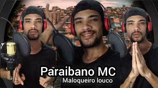 Paraibano MC funkmaloqueiro  Maloqueiro Loko prod Etoo Beats [upl. by Nwahsak]