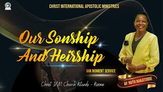 Our Sonship And Heirship  IAM Moment Service  Ap Ruth Nakatudde Galabuzi [upl. by Nima]