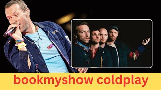 bookmyshow coldplay 22 सितंबर 2024 को Coldplay के भारत टूर के टिकट्स BookMyShow पर लाइव हुए [upl. by Holly-Anne]