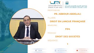 Pr ABBOUR  FD4  Droit des Sociétés  SEQ1 Présentation Générale [upl. by Valina]