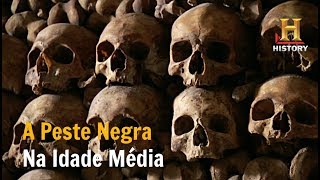 A Peste Negra na Idade Média  Documentário History Channel Brasil [upl. by Wexler744]