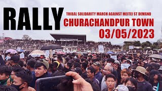 Churachandpur Town Rally  Tribal Solidarity March against Meitei ST Demand  03052023 [upl. by Ielhsa]