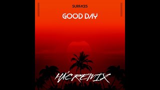 Surfaces  Good Day HAC Remix [upl. by Yam]