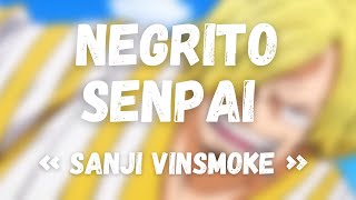 NEGRITO SENPAI  SANJI VINSMOKE  AMV ONE PIECE  SANJI  Prod by Sneakey Wav [upl. by Reddin]