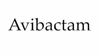 How to Pronounce Avibactam [upl. by Keese]