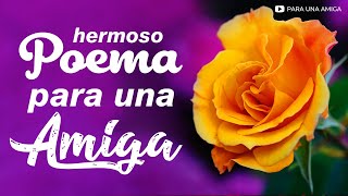 🌷 El poema más hermoso para mi AMIGA MARAVILLOSA 💌 Lindos Poemas de Amistad para una DEDICAR [upl. by Sredna414]