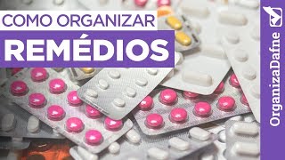 🔷 10 DICAS PARA ORGANIZAR REMÉDIOS  Organiza Dafne [upl. by Yrrap]