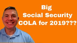 Big Social Security COLA Coming For 2019 [upl. by Drogin896]