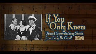 If You Only Knew – Unused Gershwin Song Sketch from Lady Be Good [upl. by Navets]