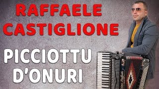 Raffaele Castiglione  Picciottu donuri [upl. by Elletnohs]