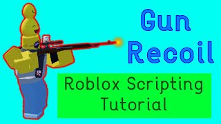 How to make Gun Recoil  Roblox Scripting Tutorial [upl. by Steffy]