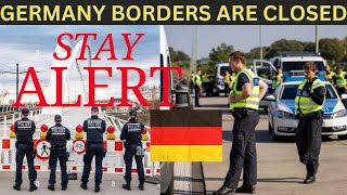 GERMANY BORDERS ARE NOW TEMPORARILY CLOSED … STAY ALERT 🚨 [upl. by Noyar560]