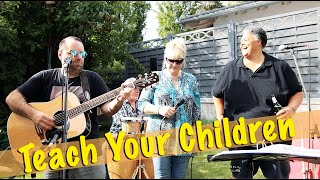 Teach Your Children  Crosby Stills amp Nash Cover [upl. by Arezzini]