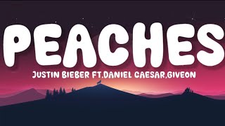 Justin Bieber  Peaches Lyrics ft Daniel Caesar Giveon [upl. by Aitetel]