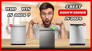 Top 5 Best Dishwashers in 2024  Ultimate Buyers Guide [upl. by Acirdna618]