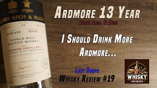 Whisky Review 19 Ardmore 13 Year  Berry Bros amp Rudd  Last Drops [upl. by Selie]