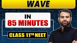 Complete WAVE in 85 Minutes  Class 11th NEET [upl. by Yojenitsirk686]