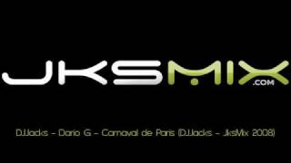 DJJacks  Dario G  Carnaval de Paris DJJacks  JksMix 2008 [upl. by Anirtak]