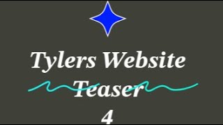 Tylers Website Teaser 4 [upl. by Enomsed]