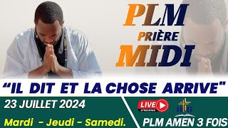 PLMPRIÈRE MIDI  IL DIT ET LA CHOSE ARRIVE  MARDI 23 JUILLET 2024  PLM AMEN 3 FOIS [upl. by Aicilram]