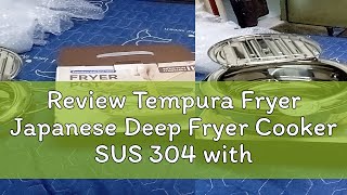 Review Tempura Fryer Japanese Deep Fryer Cooker SUS 304 with Thermometer Pan Temperature Control Fr [upl. by Mulderig98]