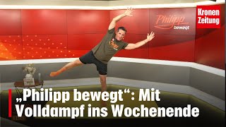 Philipp bewegt am Mittwoch 2407 „Die Schenkel müssen brennen“  kronetv NEWS [upl. by Le]