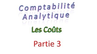 5  la comptabilité analytique  les couts partie 3 [upl. by Paris]